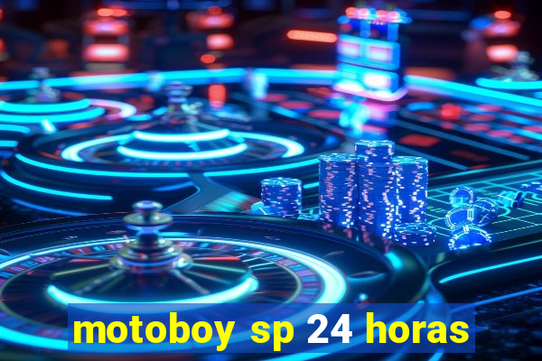 motoboy sp 24 horas